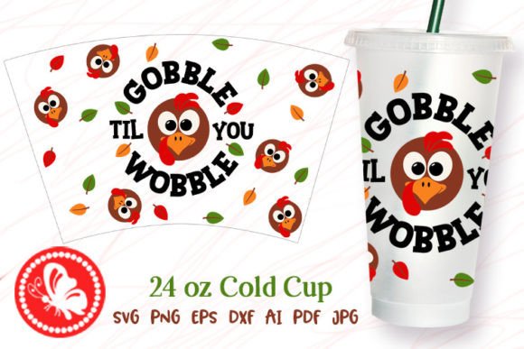 Gobble Til You Wobble 24oz Cold Cup Wrap